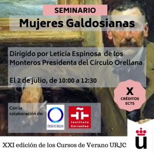 SEMINARIO «MUJERES GALDOSIANAS » EN LA XXI EDICIÓN DE LOS CURSOS DE VERANO DE LA URJC